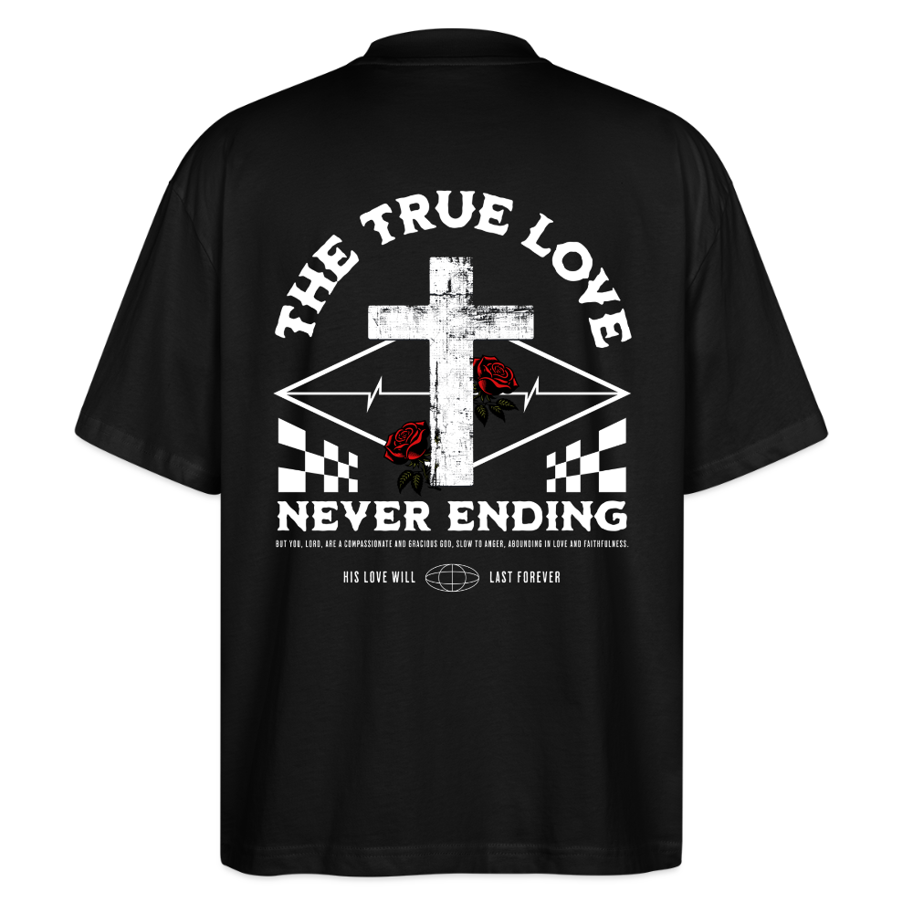 TRUE LOVE - Oversized Unisex Organic T-shirt - black